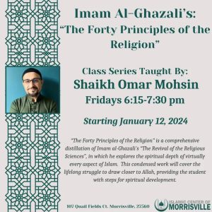 Imam Al-Ghazali's: 'The Forty Principles of the Religion' Class Series