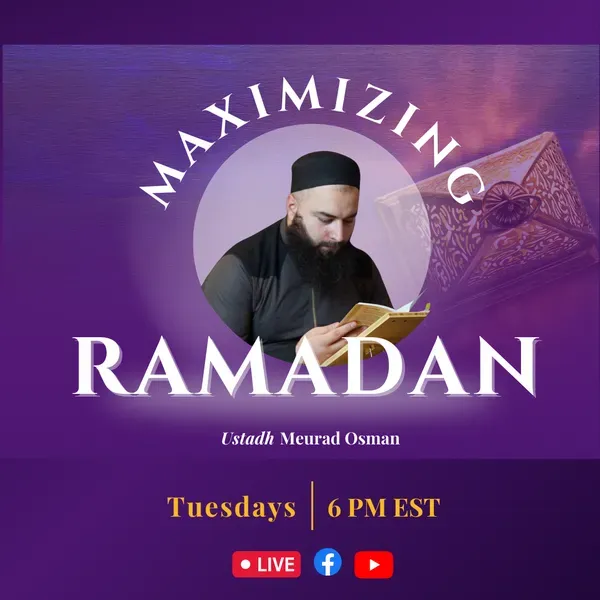 Maximizing Ramadan