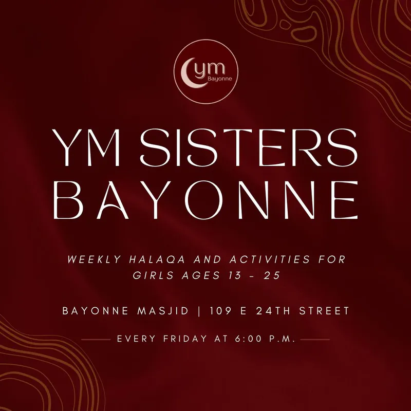 Bayonne Sisters Friday Halaqa for Girls 13-25