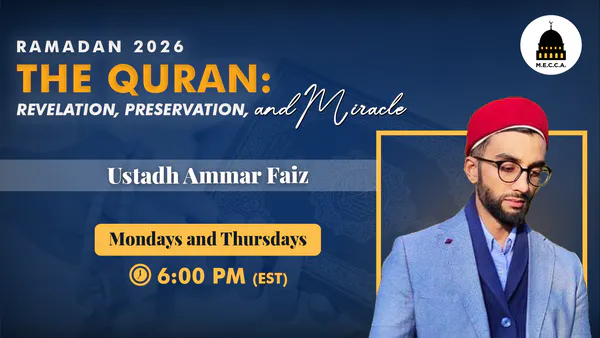 Ramadan 2026: The Quran - Revelation, Preservation, and Meracl
