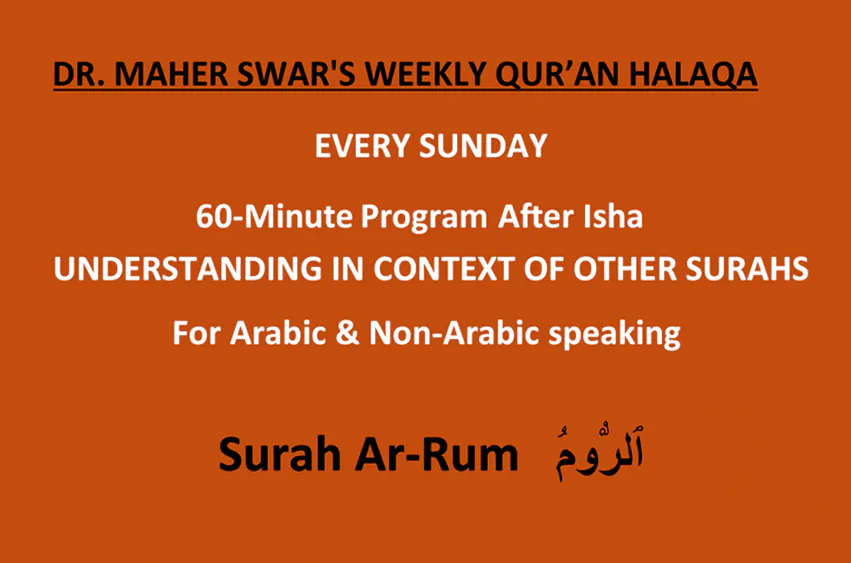 Dr. Maher Swar's Weekly Qur'an Halaqa: Understanding Surah Ar-Rum in Context