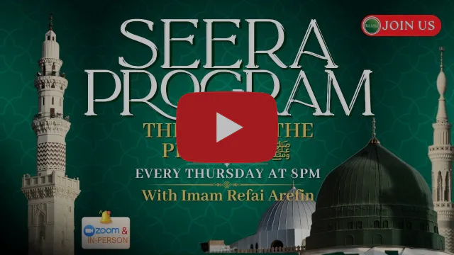 Seerah Study with Imam Refai Arefin